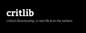 logo for critlib website, featuring the tagline "critical librarianship, in real life and on the twitters".