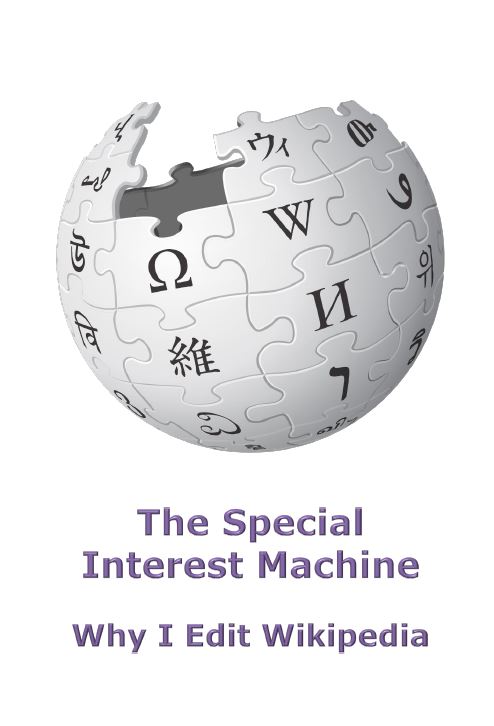 cover of the zine "The Special Interest Machine," illustrated by the Wikipedia logo of a sphere consisting of puzzle pieces marked with different scripts